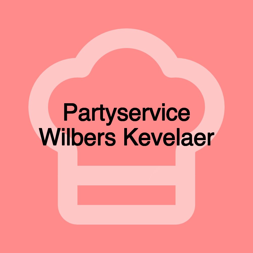 Partyservice Wilbers Kevelaer Partyservice Wilbers Kevelaer