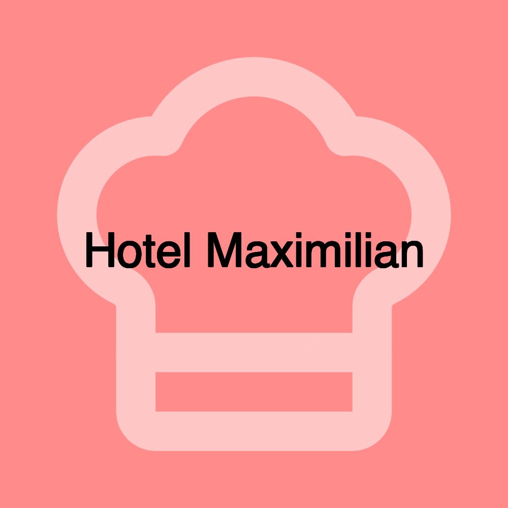 Hotel Maximilian