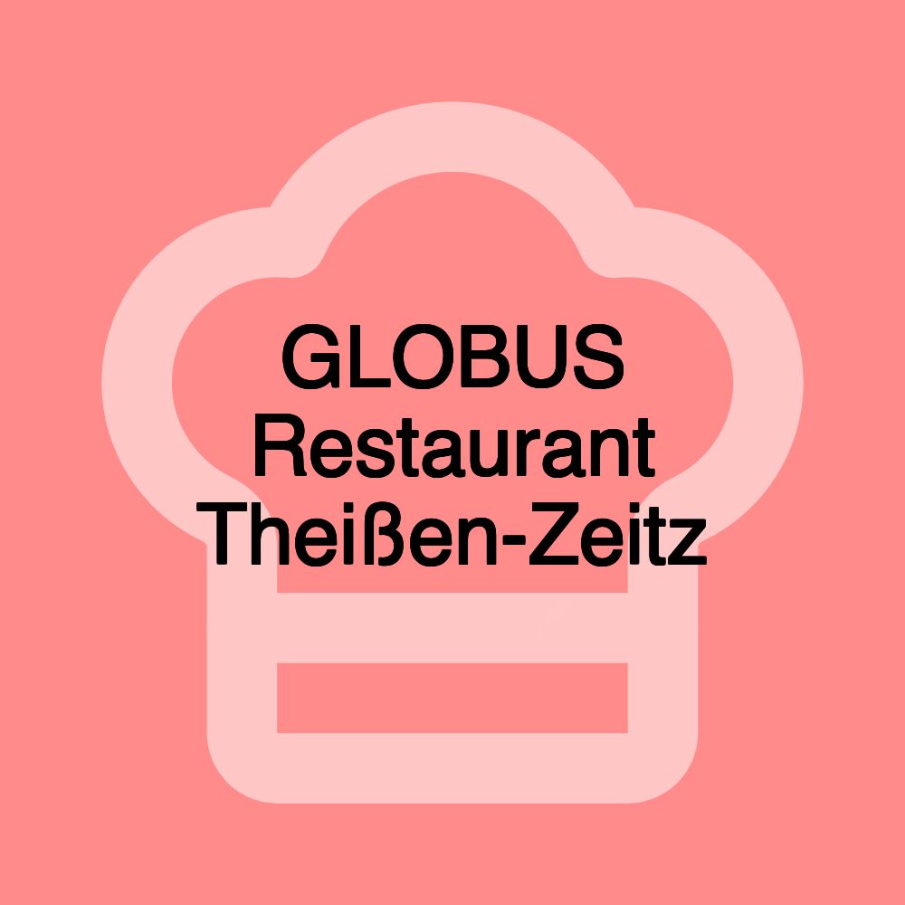 GLOBUS Restaurant Theißen-Zeitz GLOBUS Restaurant Theißen-Zeitz