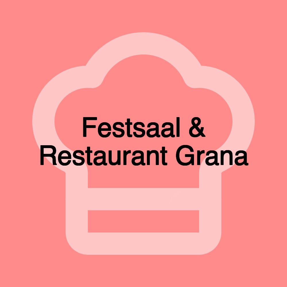 Festsaal & Restaurant Grana