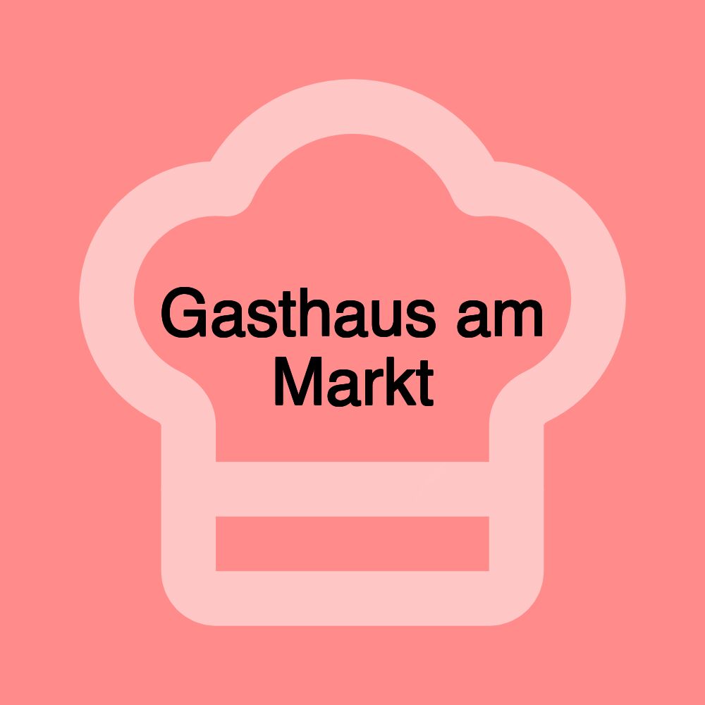 Gasthaus am Markt