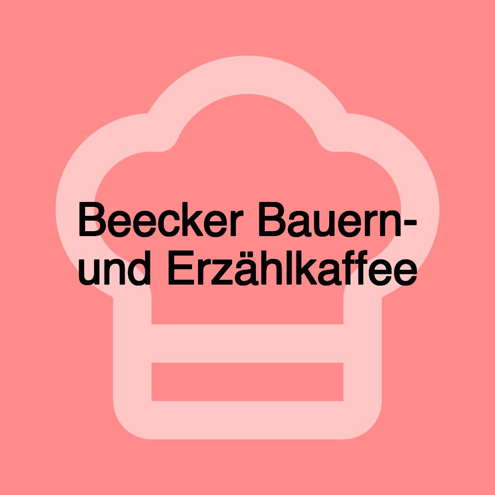 Beecker Bauern- und Erzählkaffee