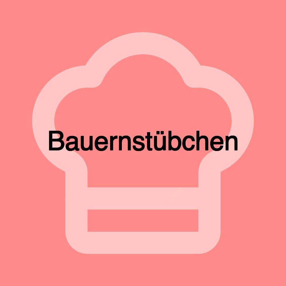 Bauernstübchen Bauernstübchen