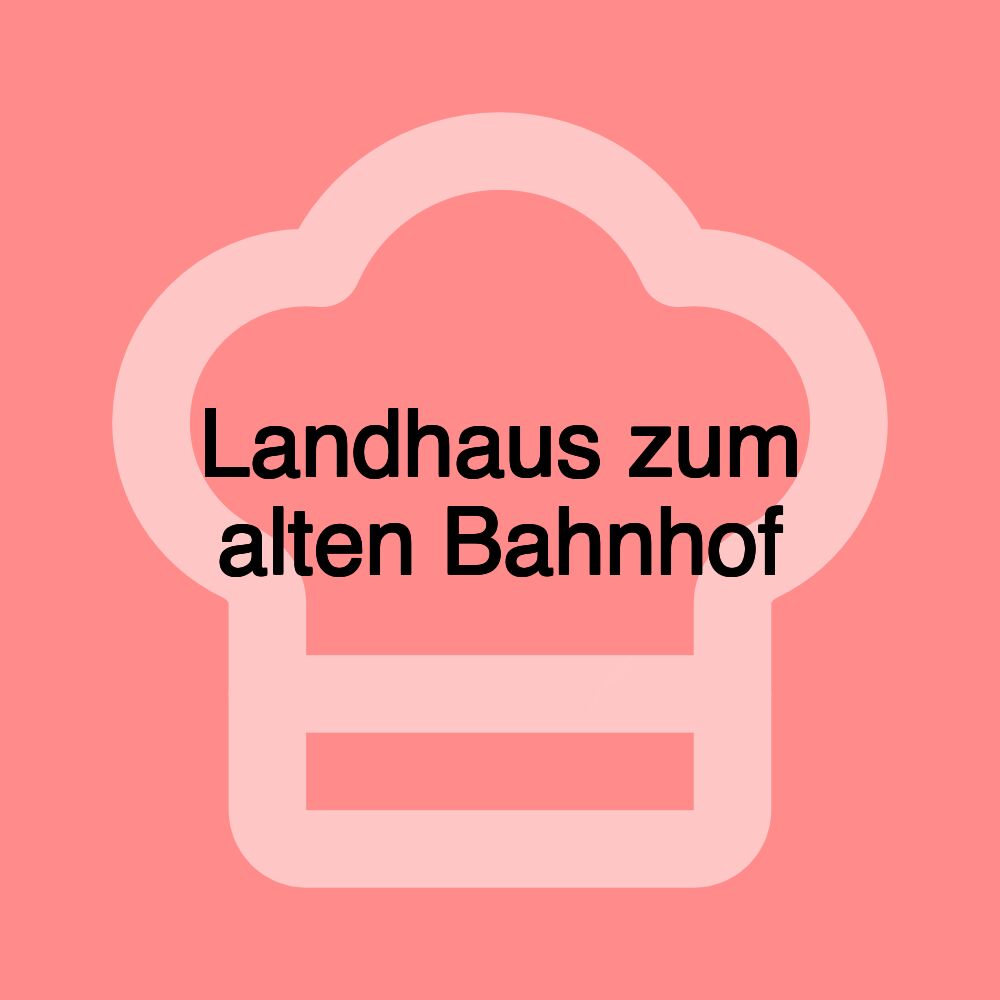 Landhaus zum alten Bahnhof