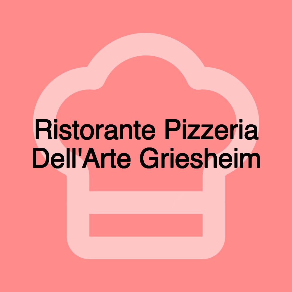 Ristorante Pizzeria Dell'Arte Griesheim