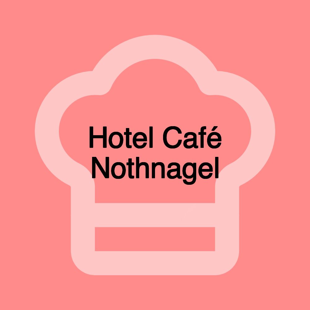 Hotel Café Nothnagel