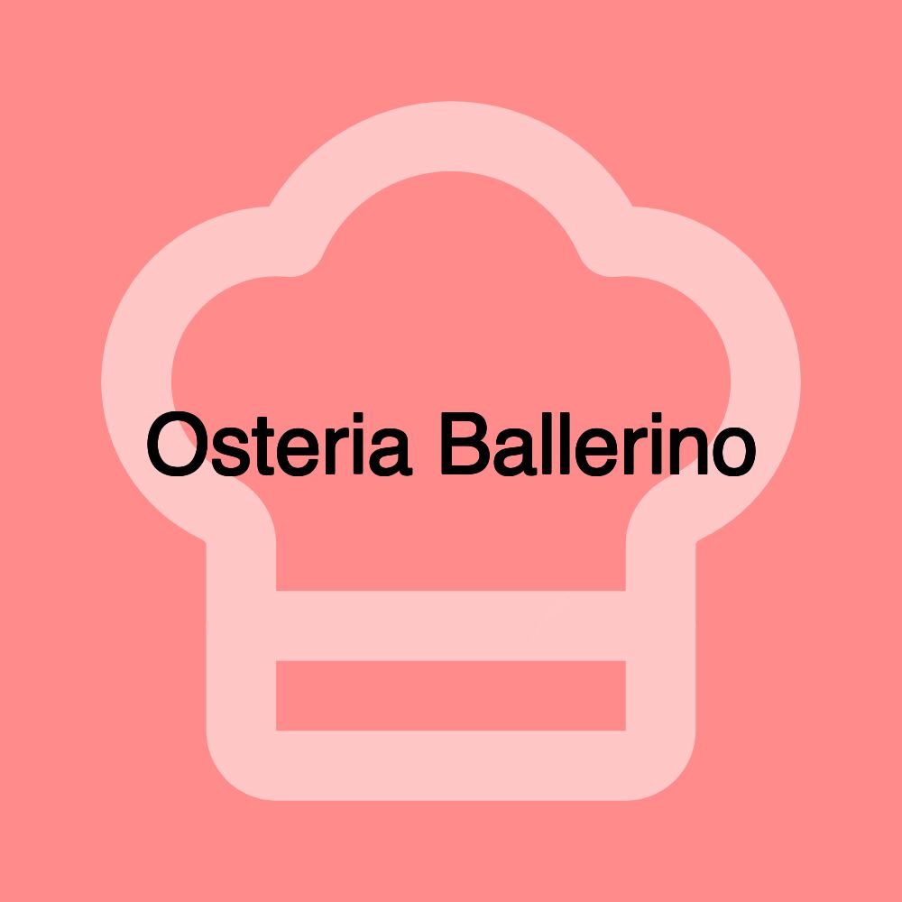 Osteria Ballerino Osteria Ballerino