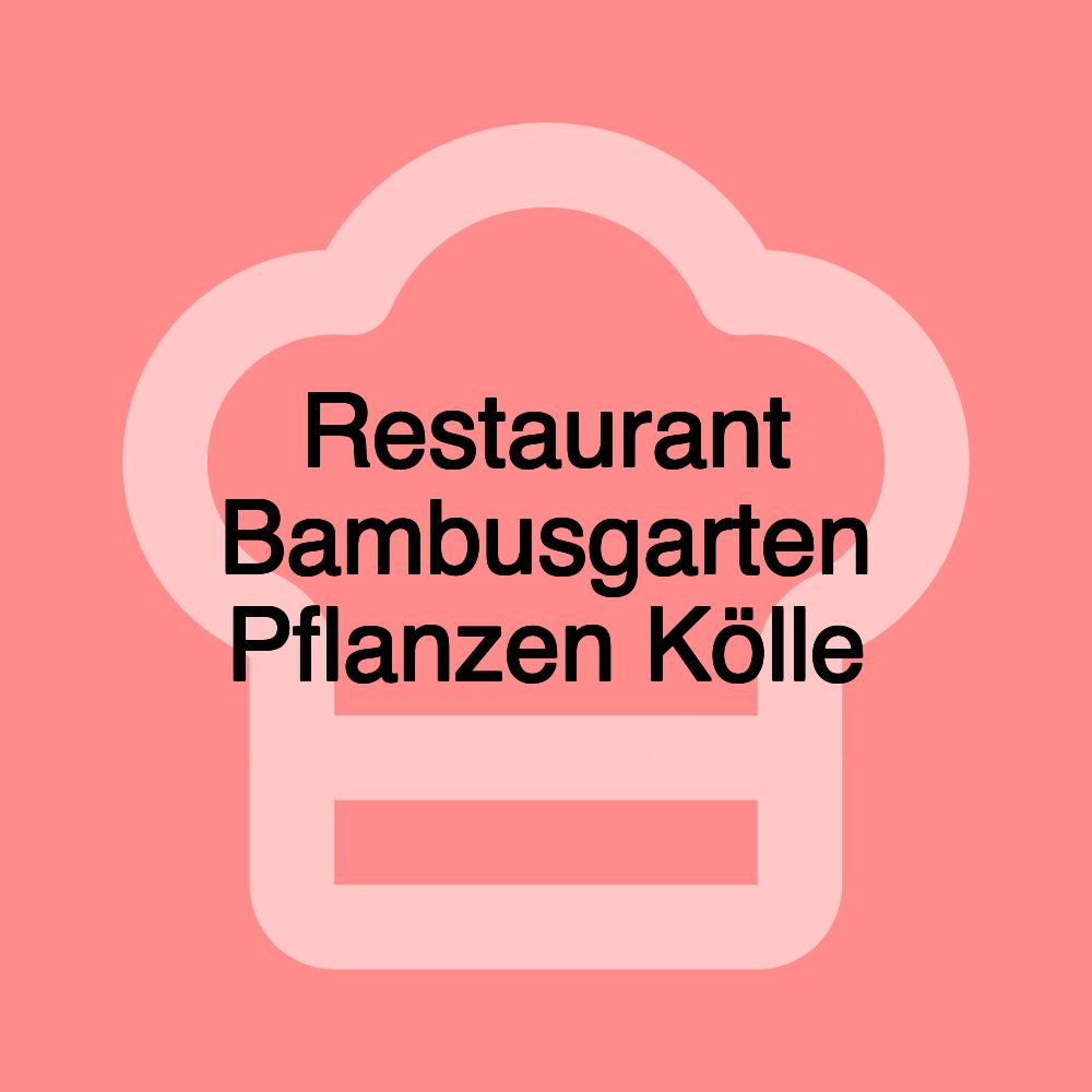 Restaurant Bambusgarten Pflanzen Kölle Restaurant Bambusgarten Pflanzen Kölle