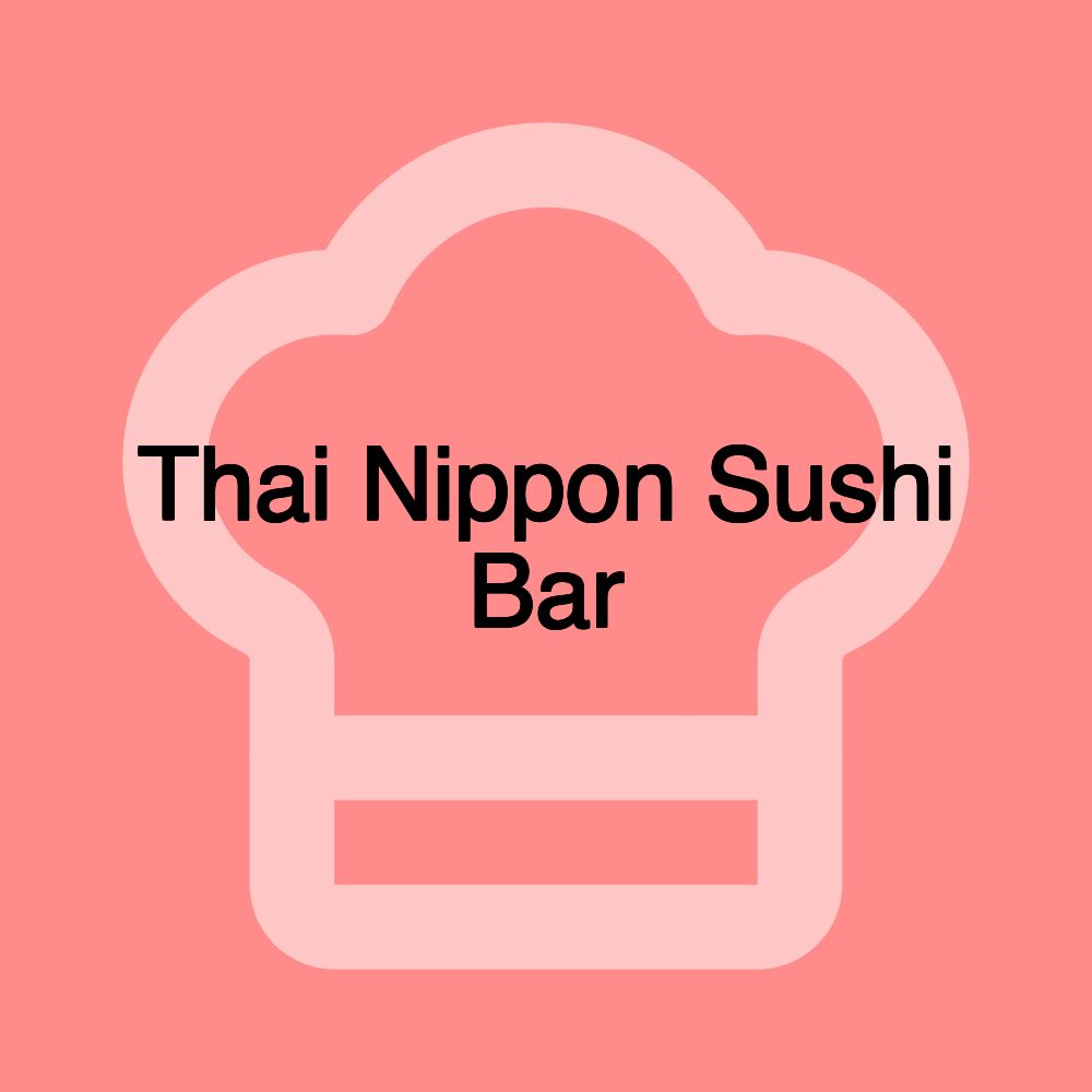 Thai Nippon Sushi Bar Thai Nippon Sushi Bar