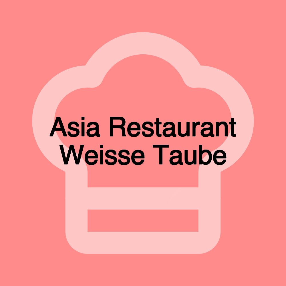 Asia Restaurant Weisse Taube Asia Restaurant Weisse Taube