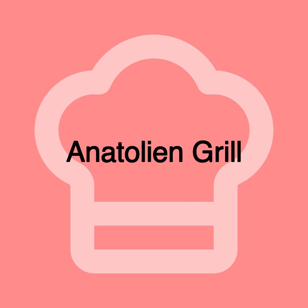 Anatolien Grill