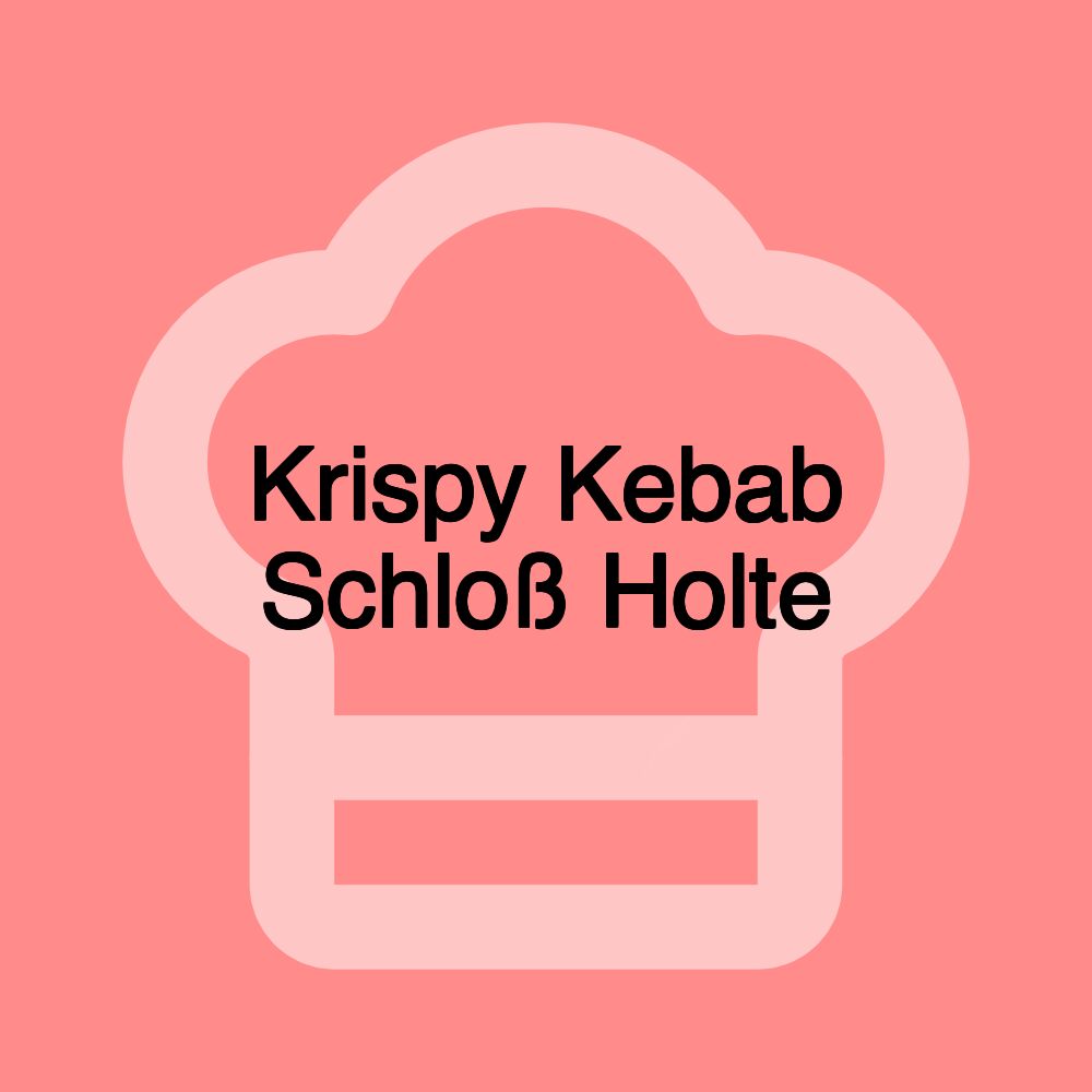 Krispy Kebab Schloß Holte