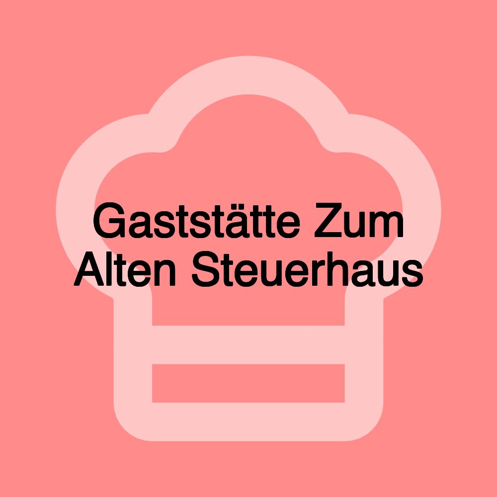 Gaststätte Zum Alten Steuerhaus Gaststätte Zum Alten Steuerhaus