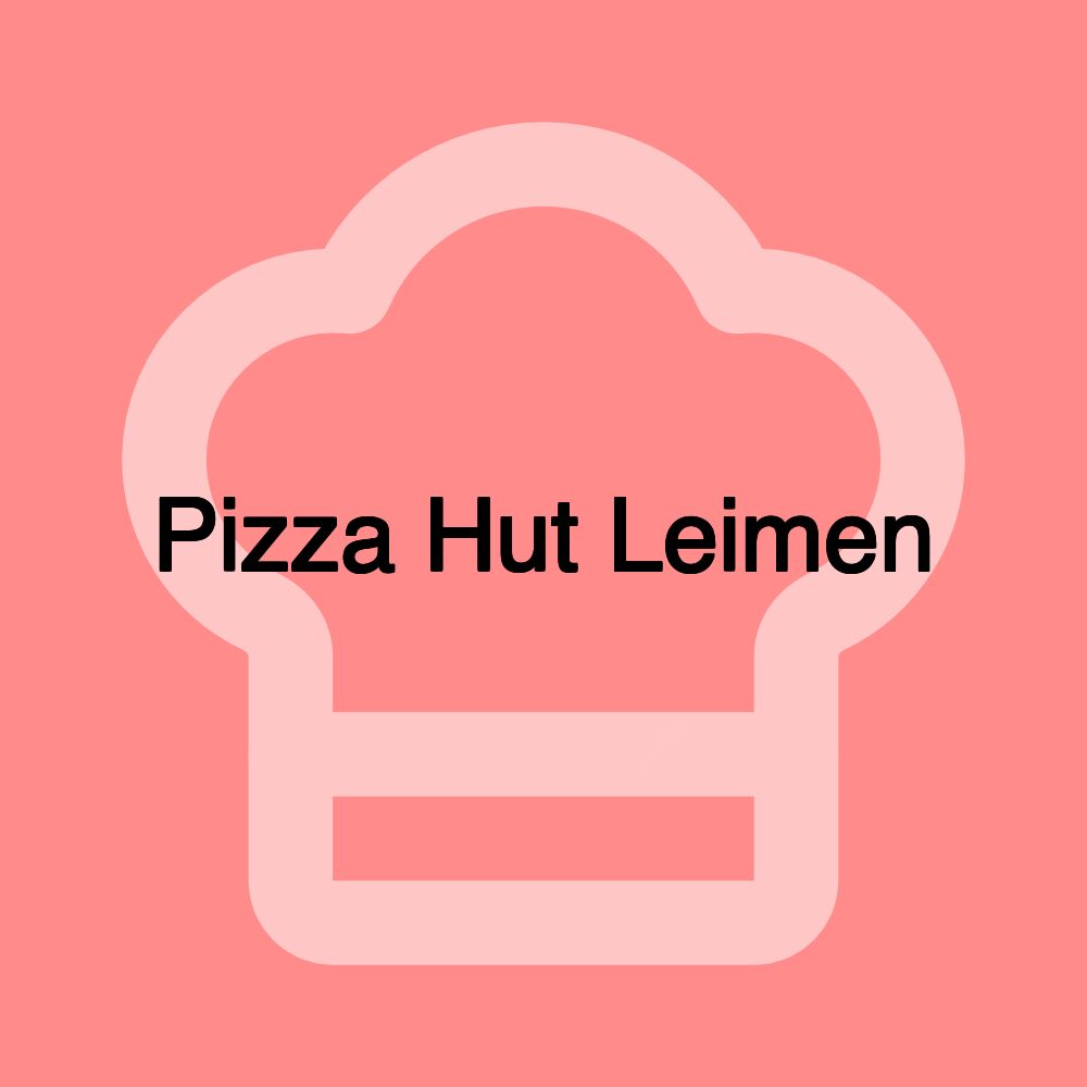 Pizza Hut Leimen Pizza Hut Leimen