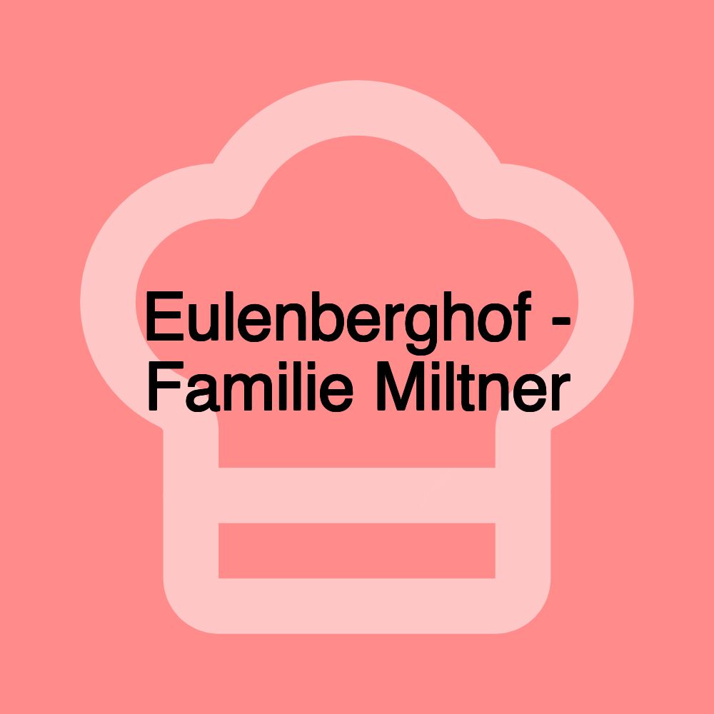Eulenberghof - Familie Miltner