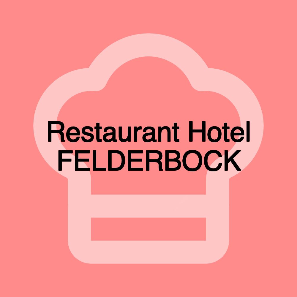 Restaurant Hotel FELDERBOCK