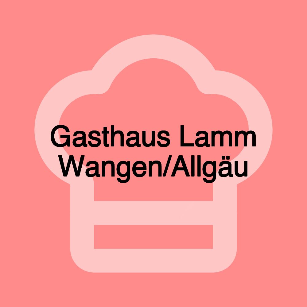 Gasthaus Lamm Wangen/Allgäu Gasthaus Lamm Wangen/Allgäu