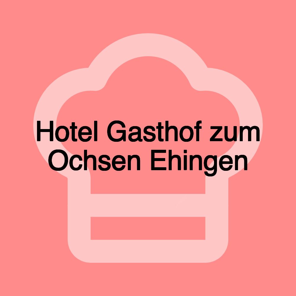 Hotel Gasthof zum Ochsen Ehingen