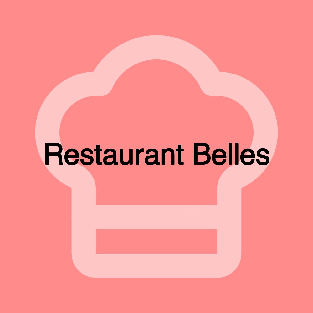 Restaurant Belles Restaurant Belles