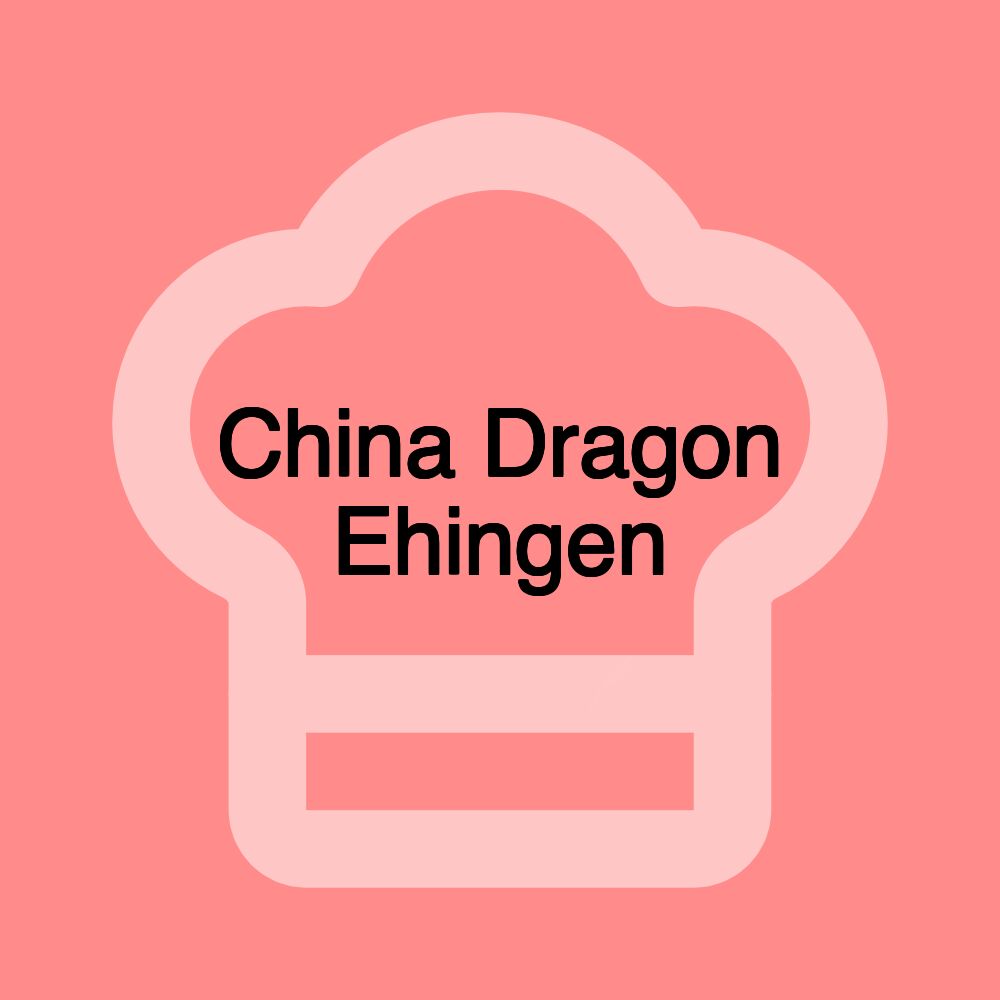 China Dragon Ehingen China Dragon Ehingen