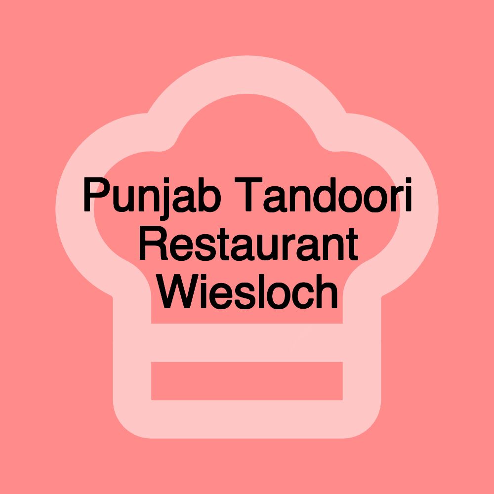 Punjab Tandoori Restaurant Wiesloch Punjab Tandoori Restaurant Wiesloch