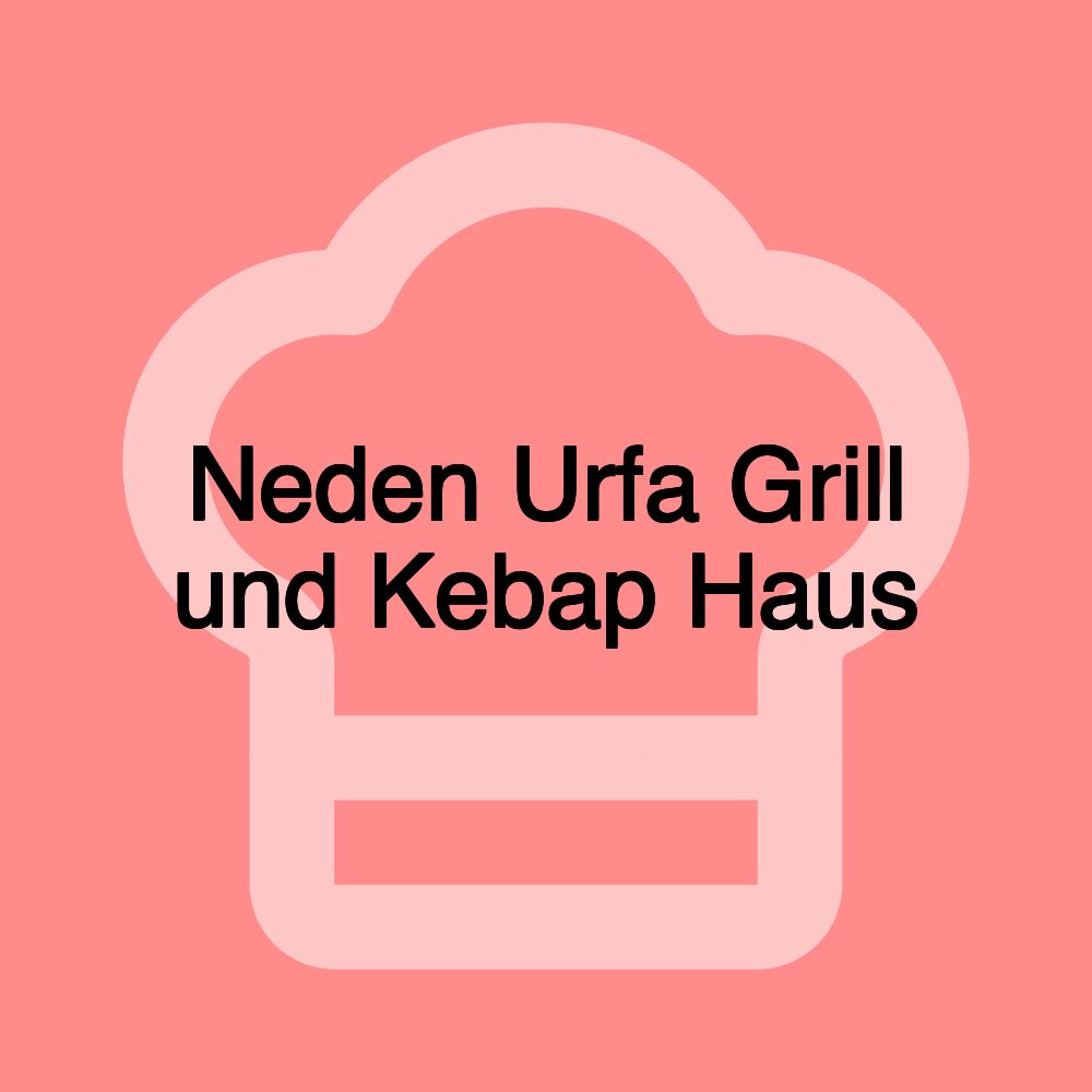 Neden Urfa Grill und Kebap Haus