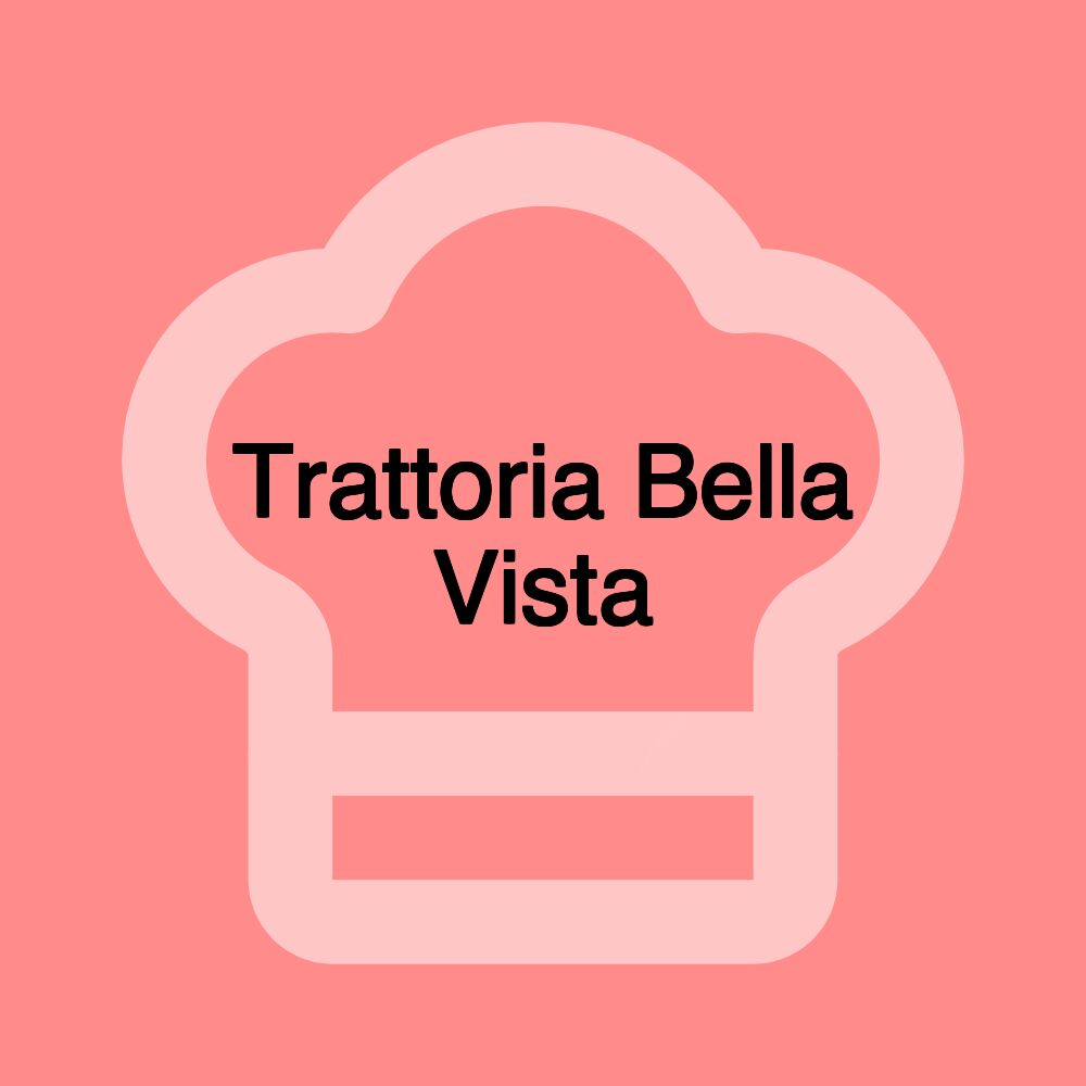 Trattoria Bella Vista Trattoria Bella Vista