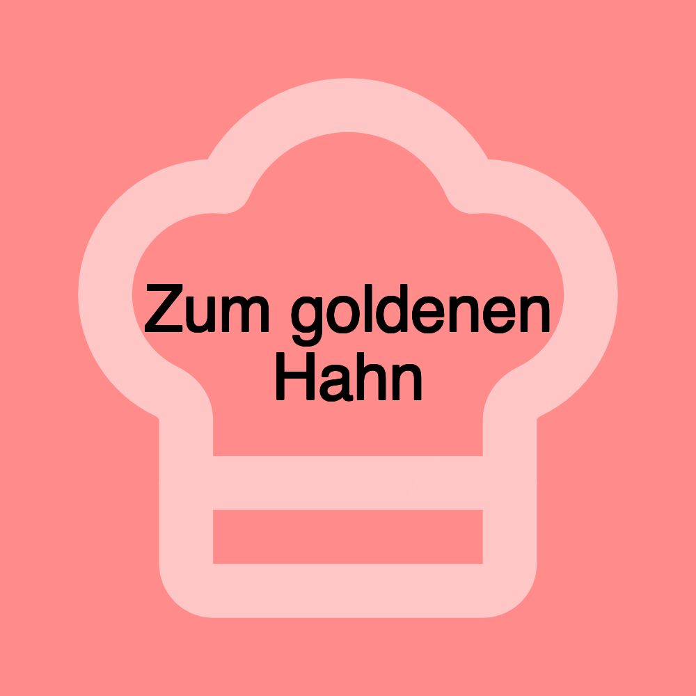 Zum goldenen Hahn