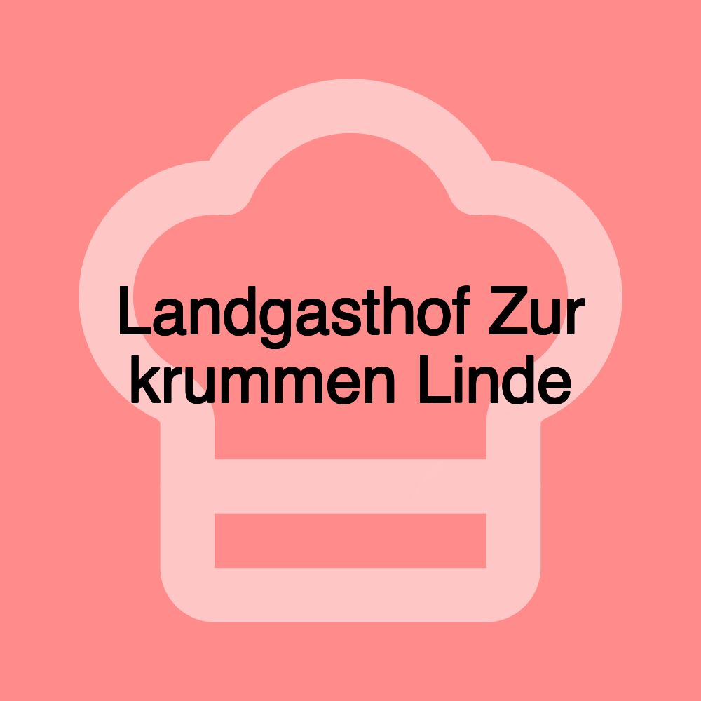 Landgasthof Zur krummen Linde