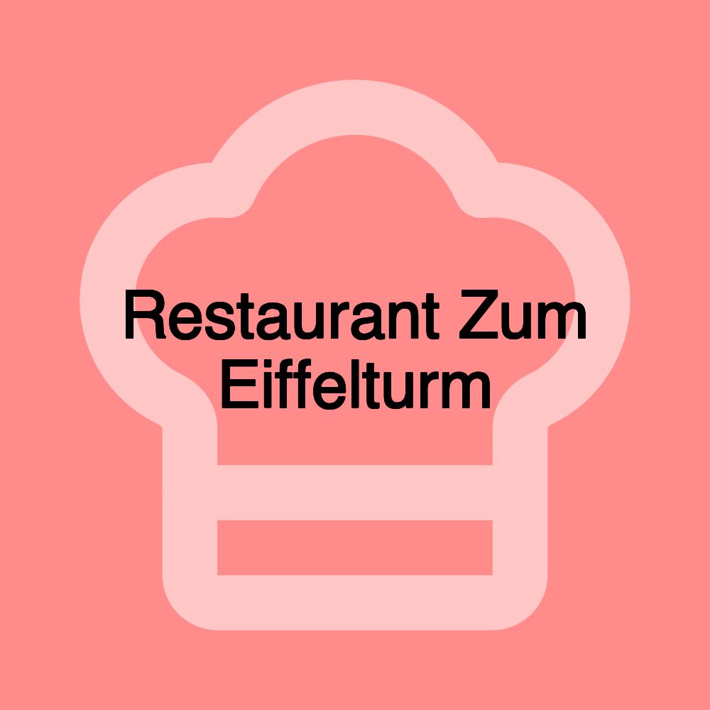 Restaurant Zum Eiffelturm Restaurant Zum Eiffelturm