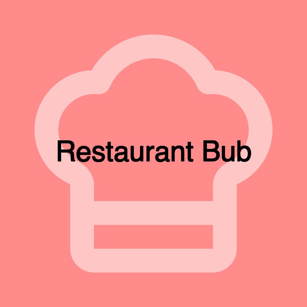 Restaurant Bub Restaurant Bub