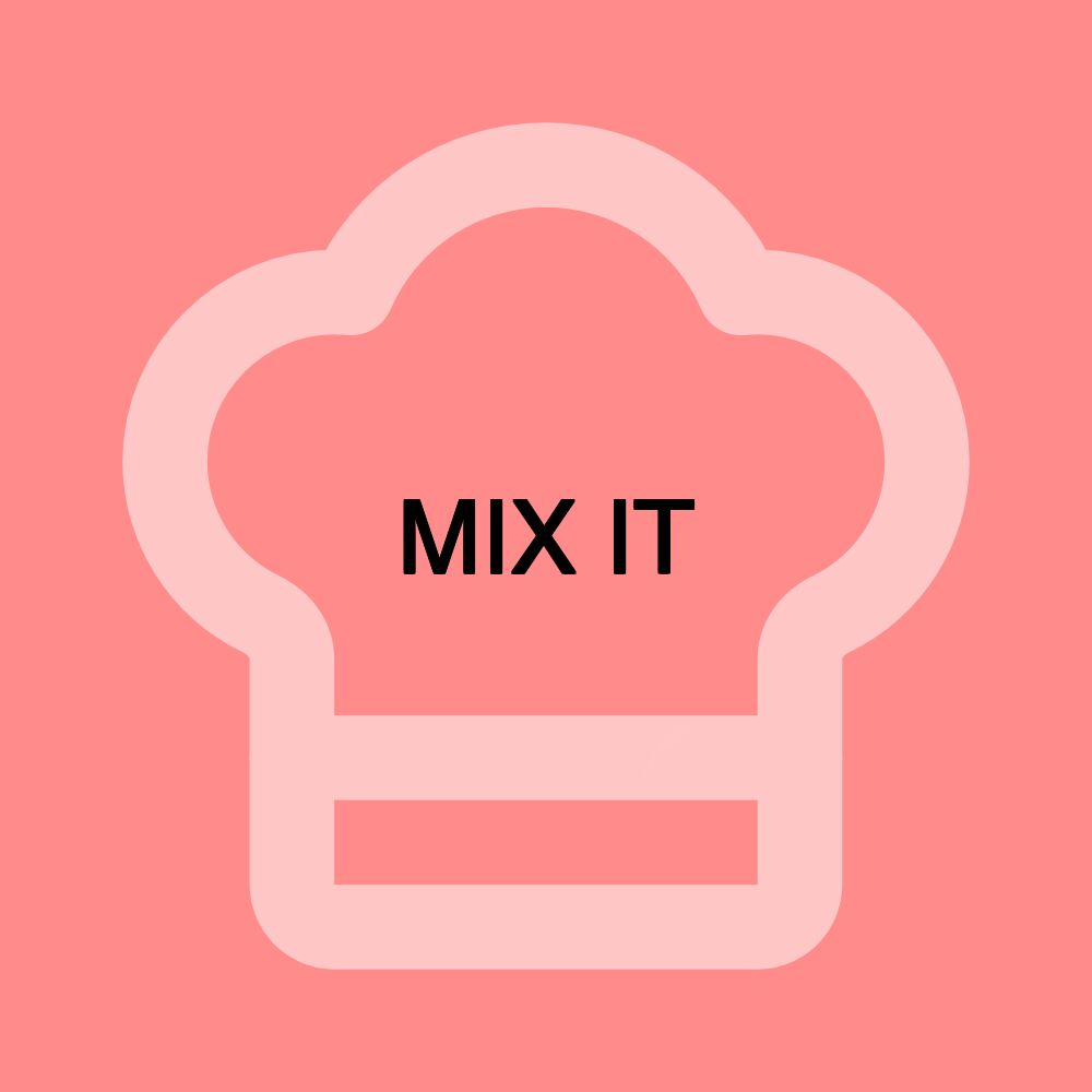 MIX IT