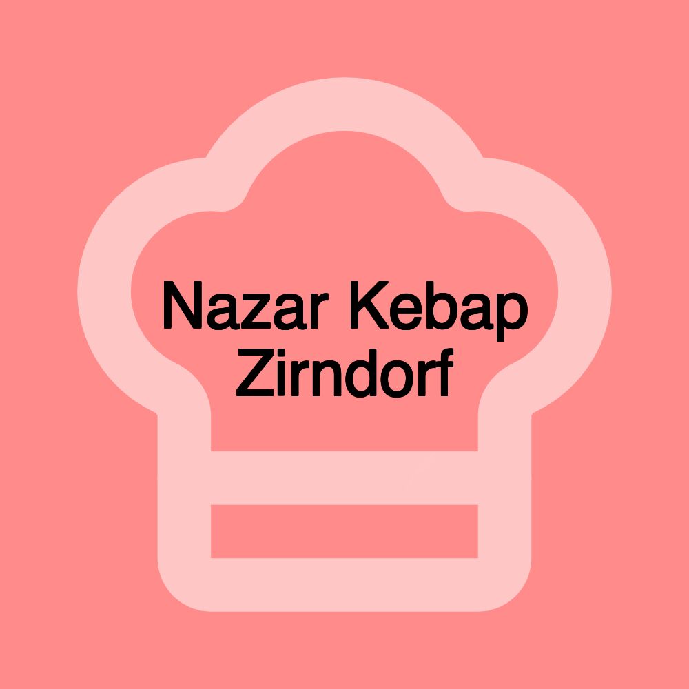 Nazar Kebap Zirndorf Nazar Kebap Zirndorf