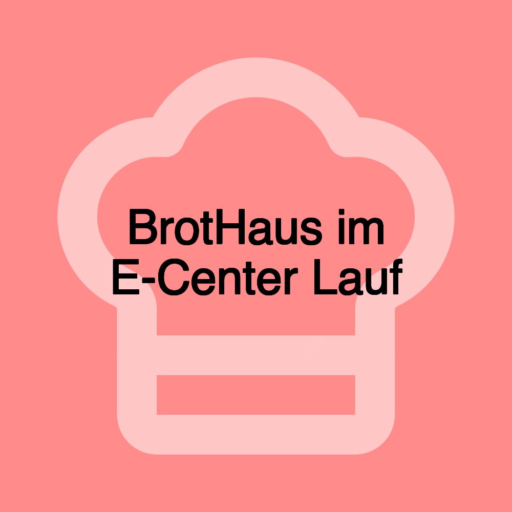 BrotHaus im E-Center Lauf
