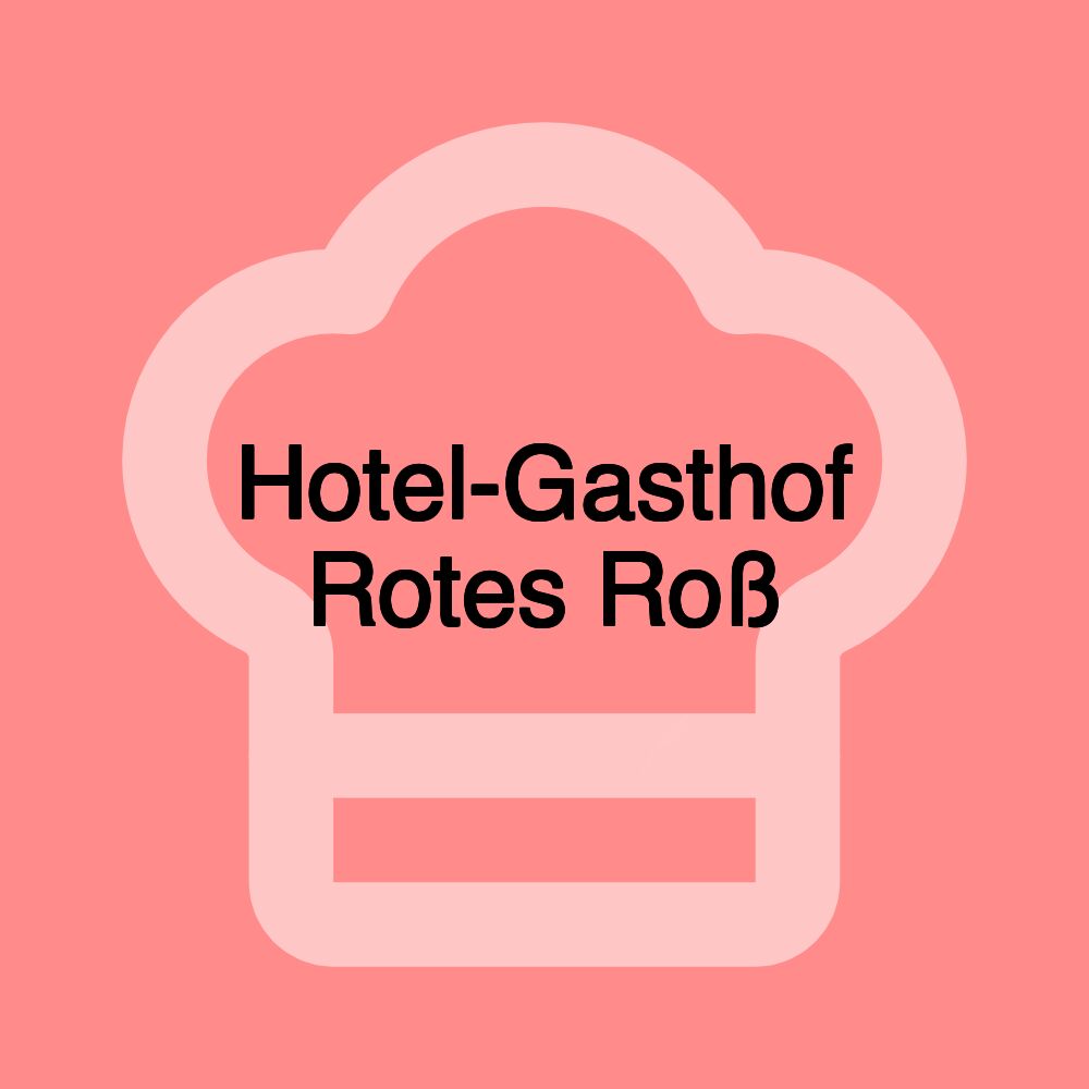 Hotel-Gasthof Rotes Roß