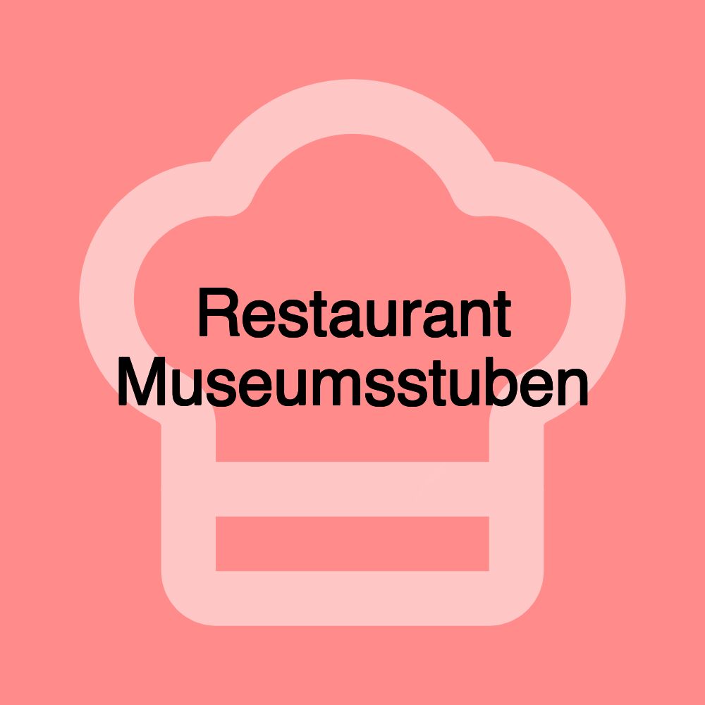Restaurant Museumsstuben