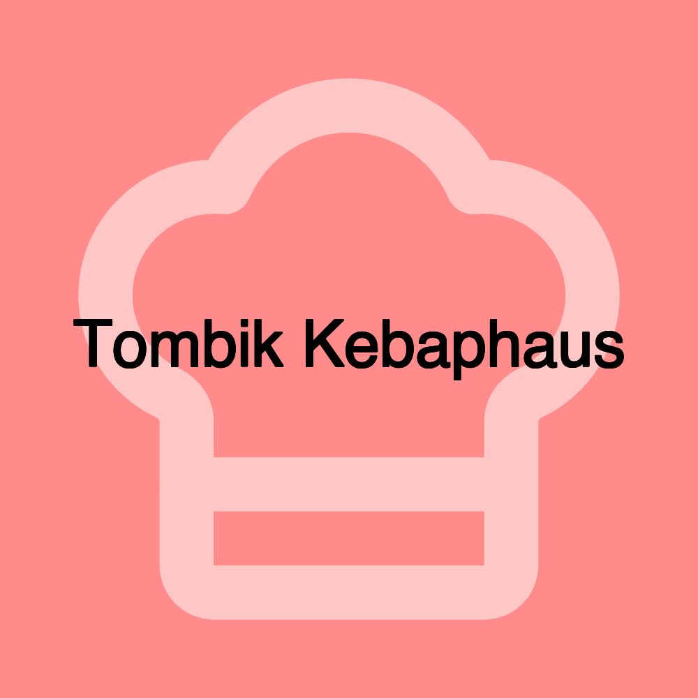 Tombik Kebaphaus
