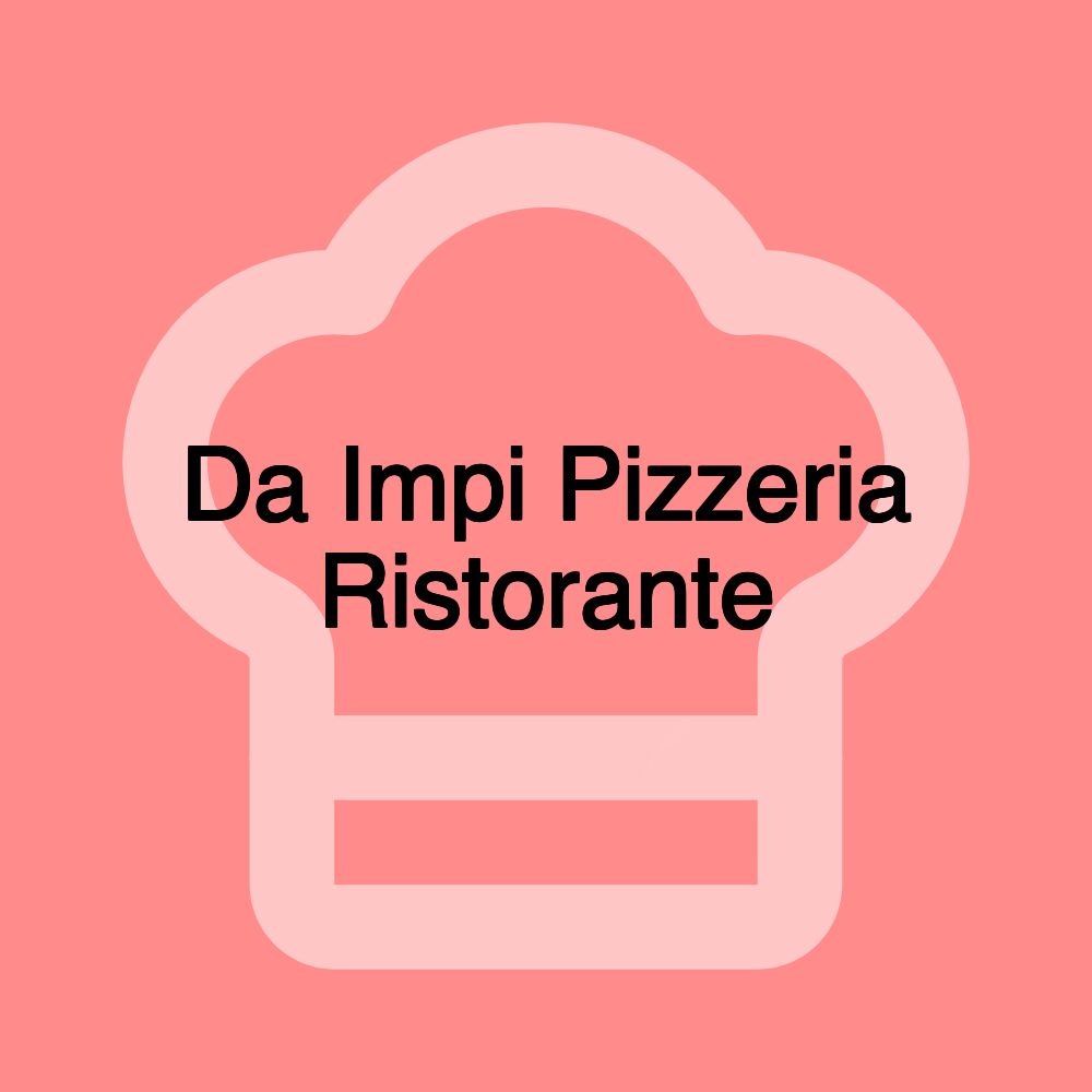 Da Impi Pizzeria Ristorante