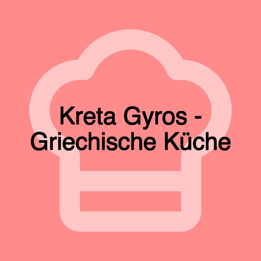 Kreta Gyros - Griechische Küche