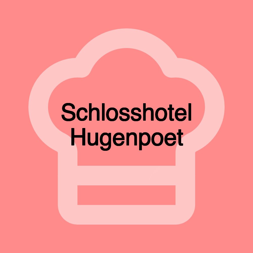 Schlosshotel Hugenpoet