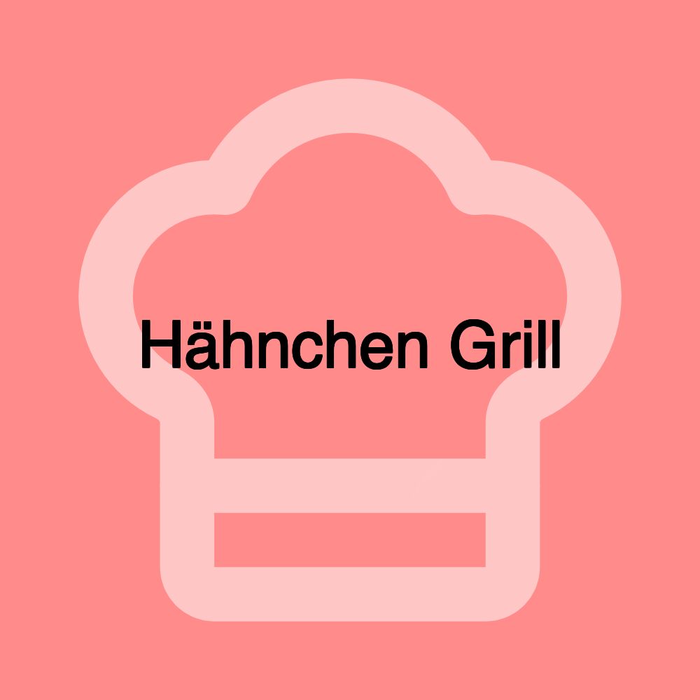 Hähnchen Grill