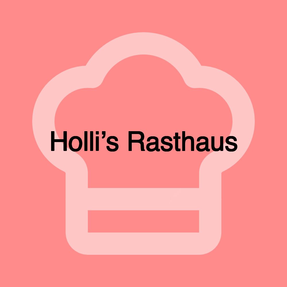 Holli’s Rasthaus