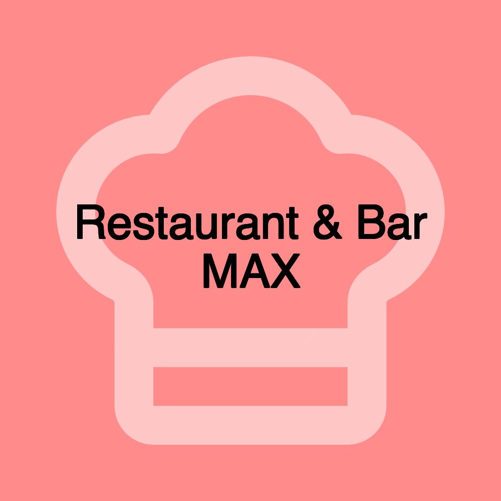 Restaurant & Bar MAX
