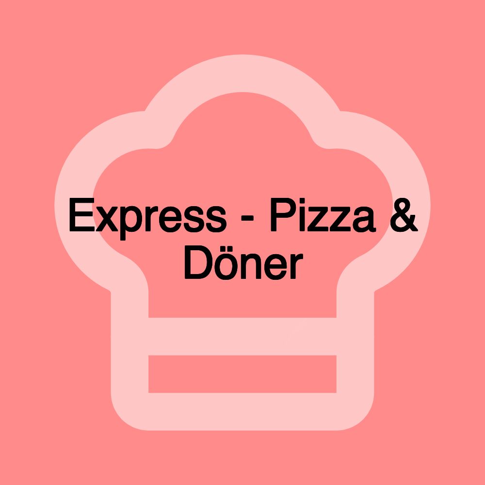 Express - Pizza & Döner
