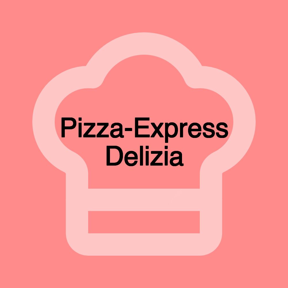 Pizza-Express Delizia Pizza-Express Delizia