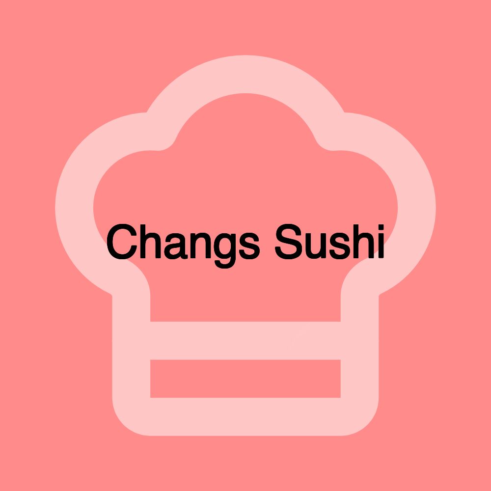 Changs Sushi