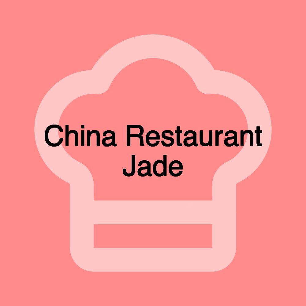 China Restaurant Jade China Restaurant Jade