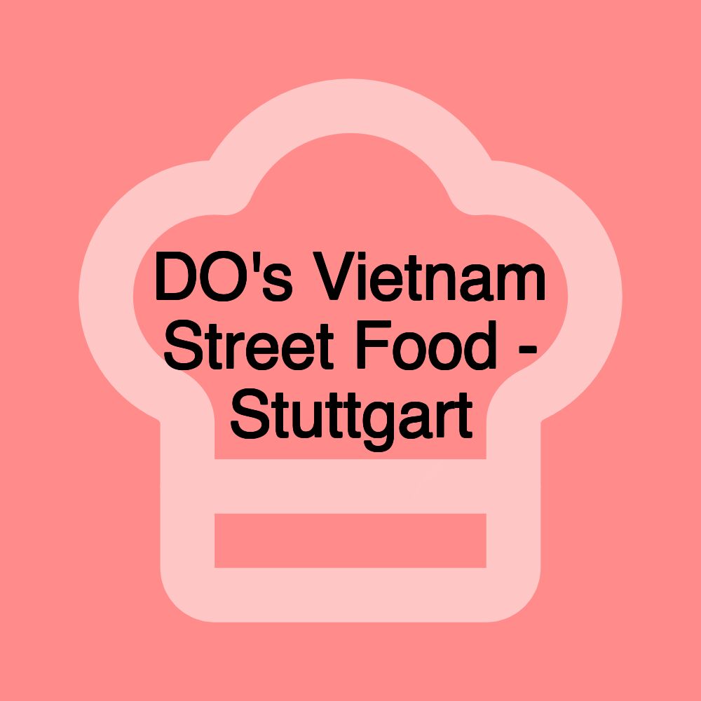 DO's Vietnam Street Food - Stuttgart