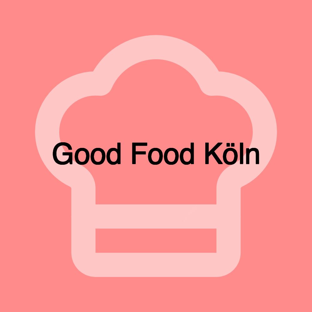 Good Food Köln