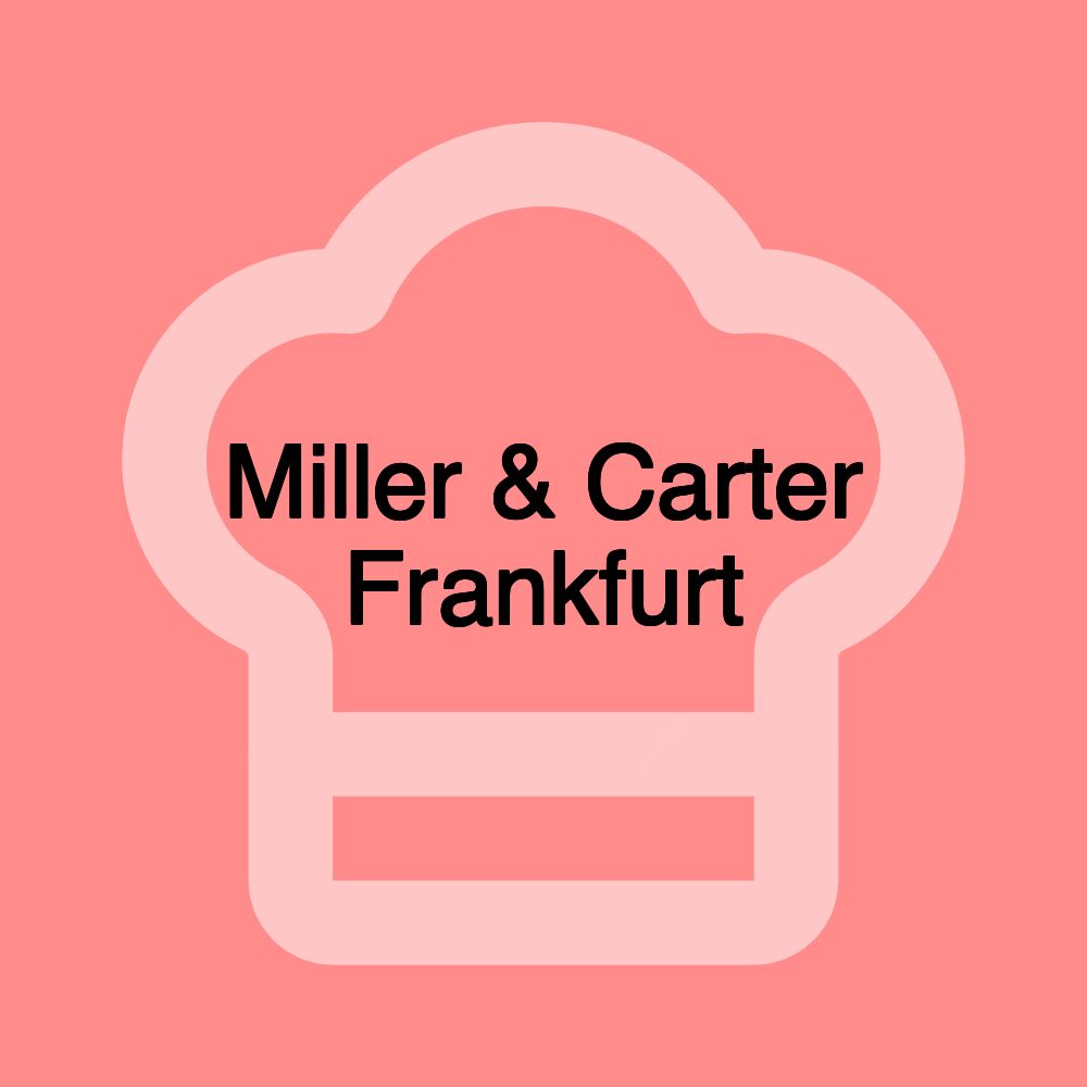 Miller & Carter Frankfurt Miller & Carter Frankfurt